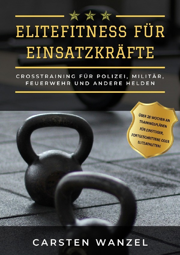 Cover: 9783754917312 | Elitefitness für Einsatzkräfte | Carsten Wanzel | Taschenbuch | epubli