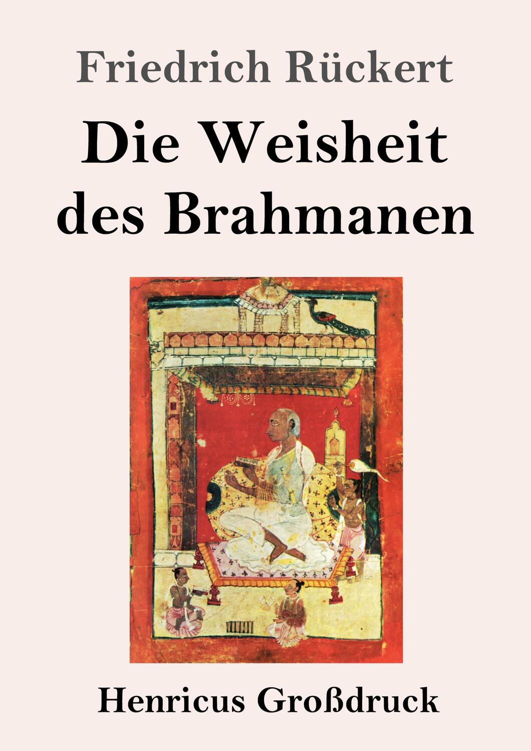 Cover: 9783847845812 | Die Weisheit des Brahmanen (Großdruck) | Friedrich Rückert | Buch