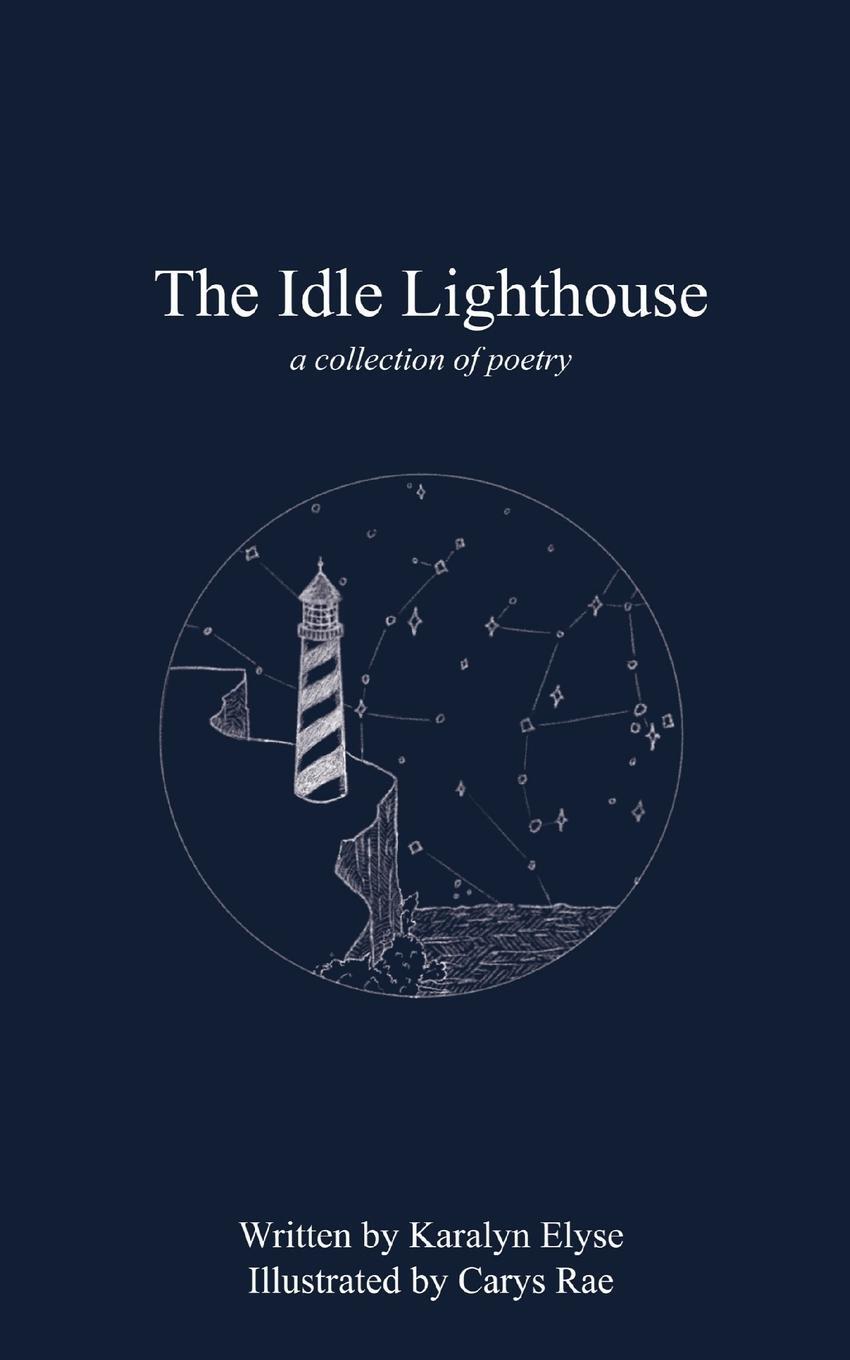 Cover: 9798218135041 | The Idle Lighthouse | a collection of poetry | Karalyn Elyse | Buch