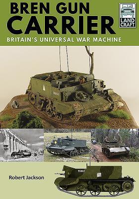 Cover: 9781526746436 | Bren Gun Carrier | Britain's Universal War Machine | Robert Jackson