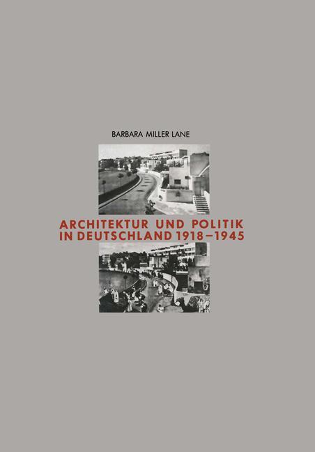 Cover: 9783528087074 | Architektur und Politik in Deutschland 1918¿1945 | Barbara Miller Lane