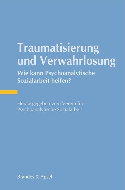 Cover: 9783955582036 | Traumatisierung und Verwahrlosung | Taschenbuch | 251 S. | Deutsch
