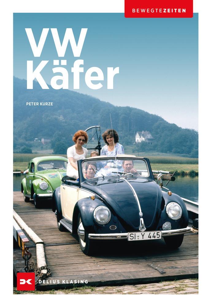 Cover: 9783667118363 | VW Käfer | Bewegte Zeiten | Peter Kurze | Buch | Deutsch | 2020