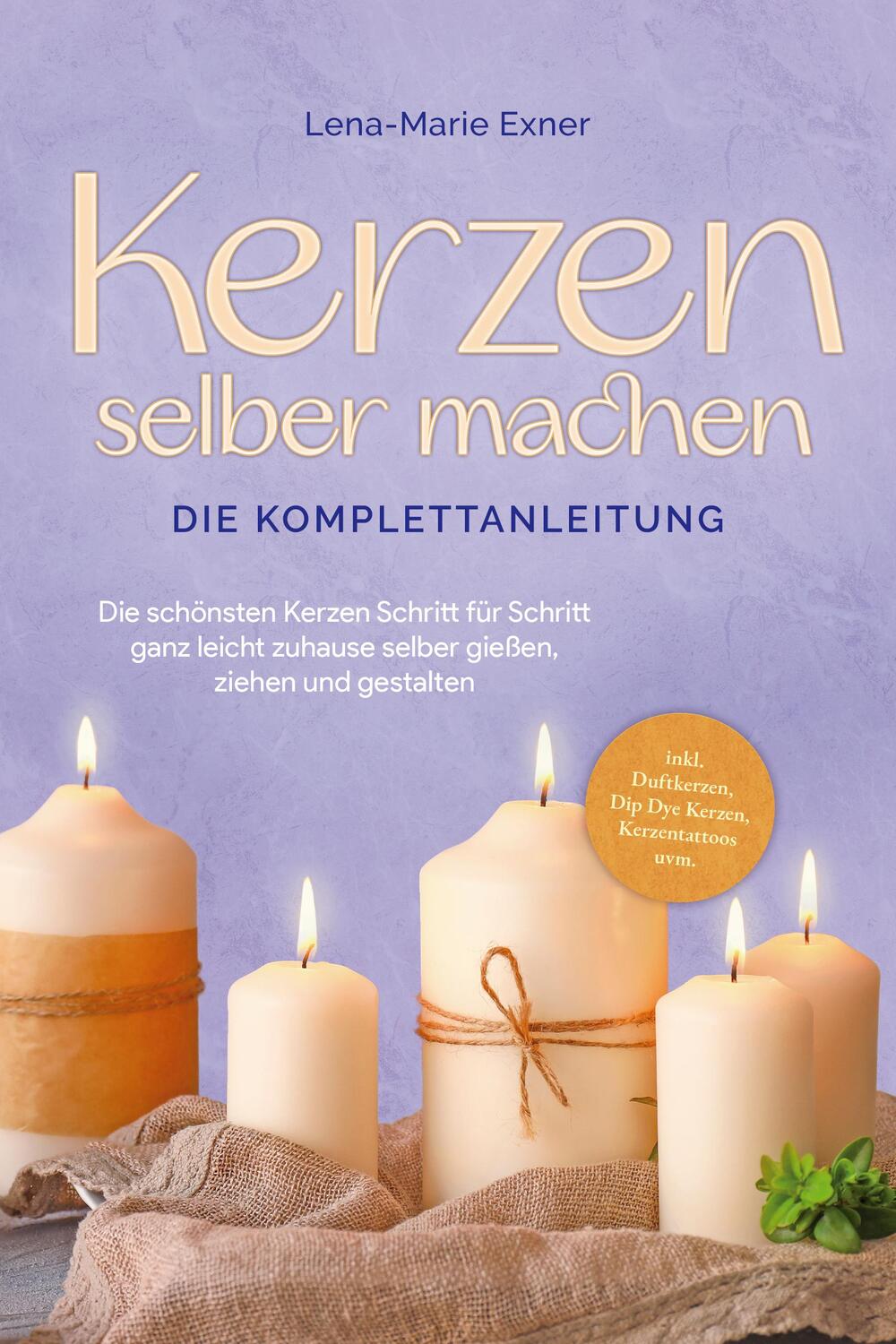 Cover: 9783757601201 | Kerzen selber machen - Die Komplettanleitung: Die schönsten Kerzen...