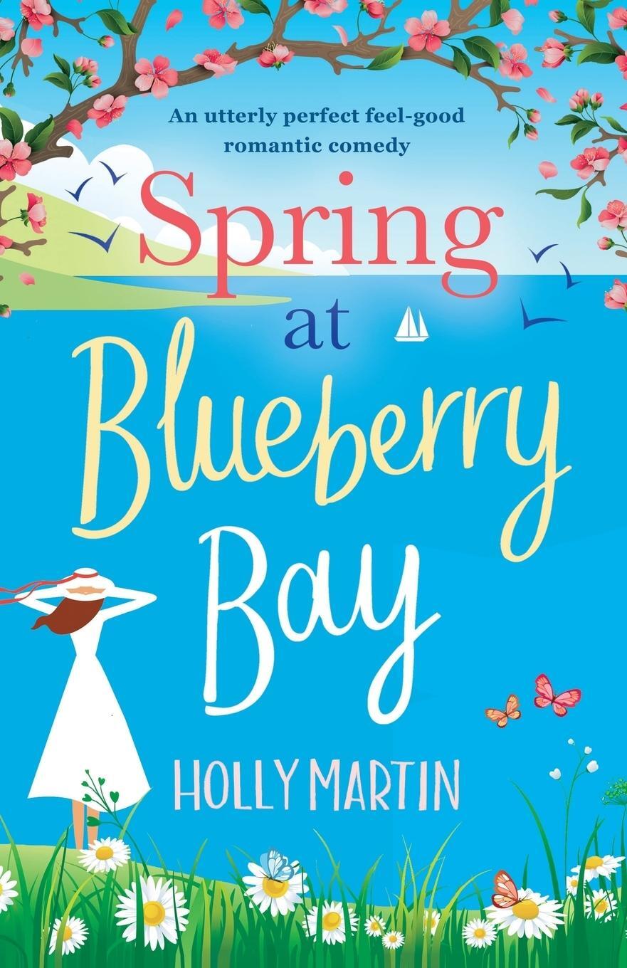 Cover: 9781786811851 | Spring at Blueberry Bay | An utterly perfect feel good romantic comedy