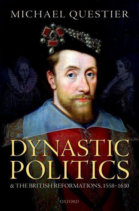 Cover: 9780198826330 | Dynastic Politics and the British Reformations, 1558-1630 | Questier
