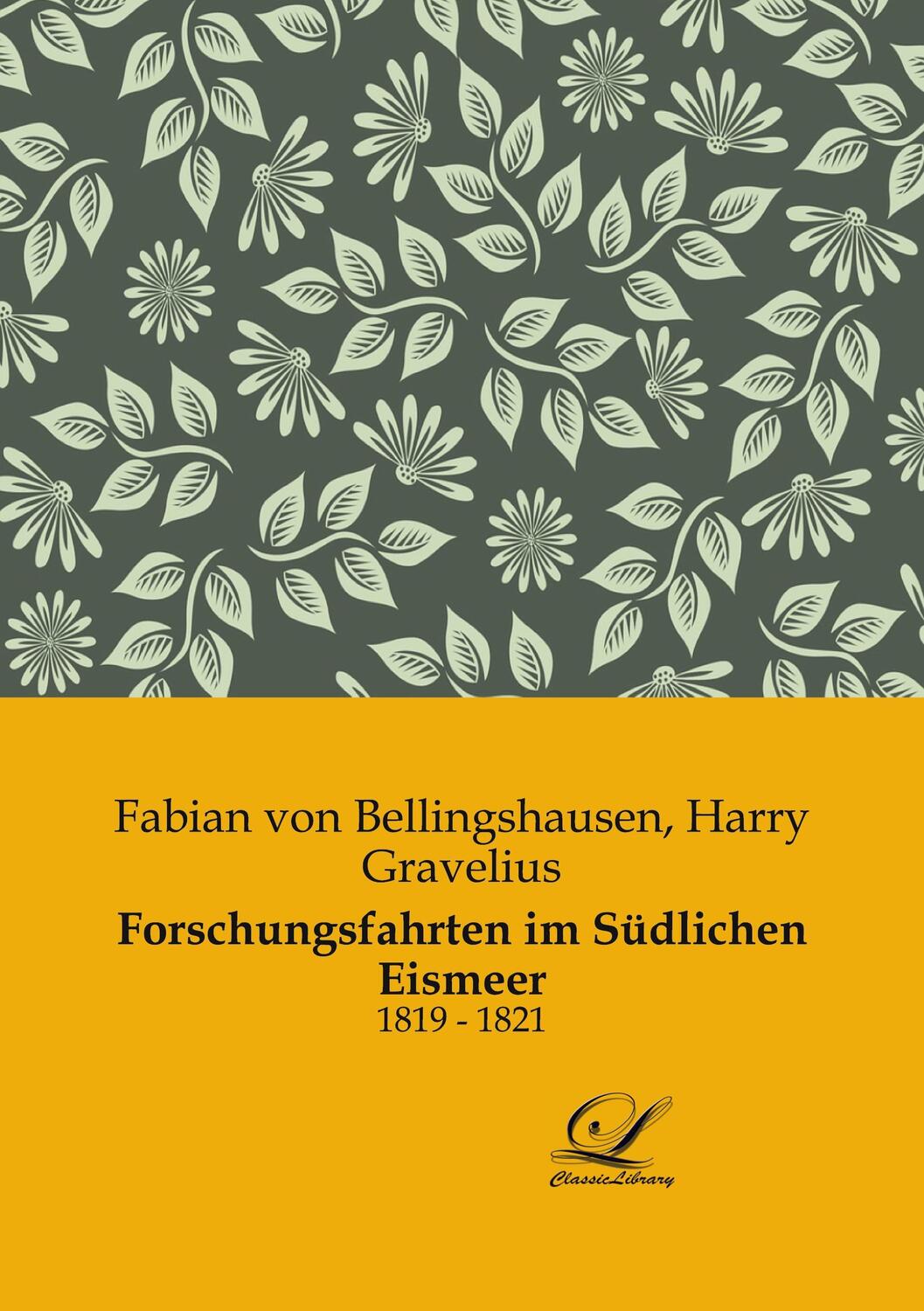 Cover: 9783961673513 | Forschungsfahrten im Südlichen Eismeer | 1819 - 1821 | Bellingshausen