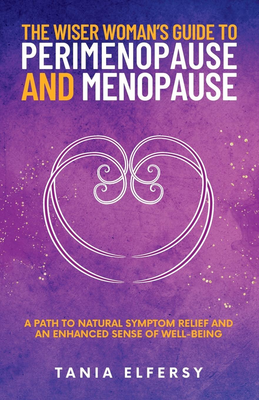 Cover: 9780982975954 | The Wiser Woman's Guide to Perimenopause and Menopause | Tania Elfersy