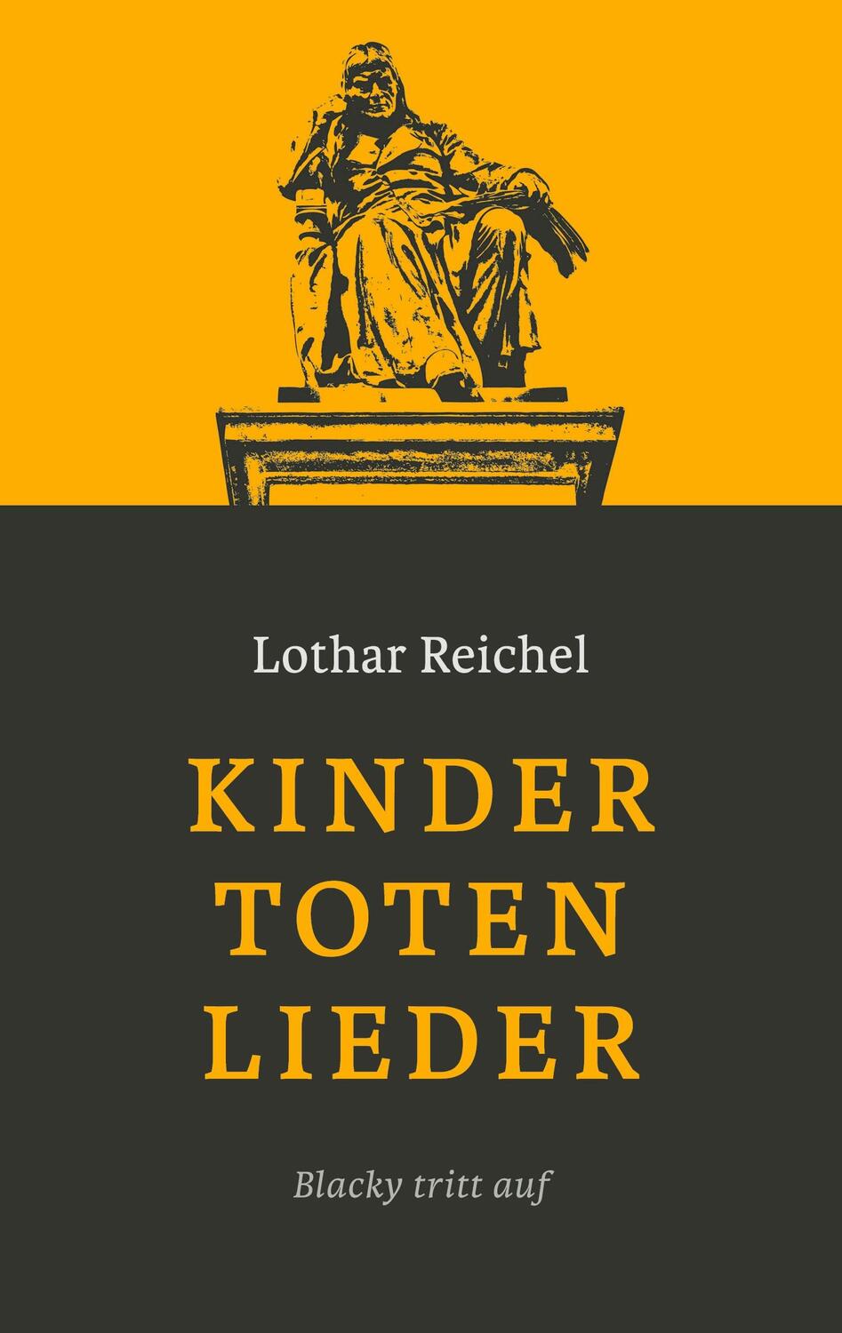 Cover: 9783947846016 | Kindertotenlieder | Blacky tritt auf | Lothar Reichel | Taschenbuch