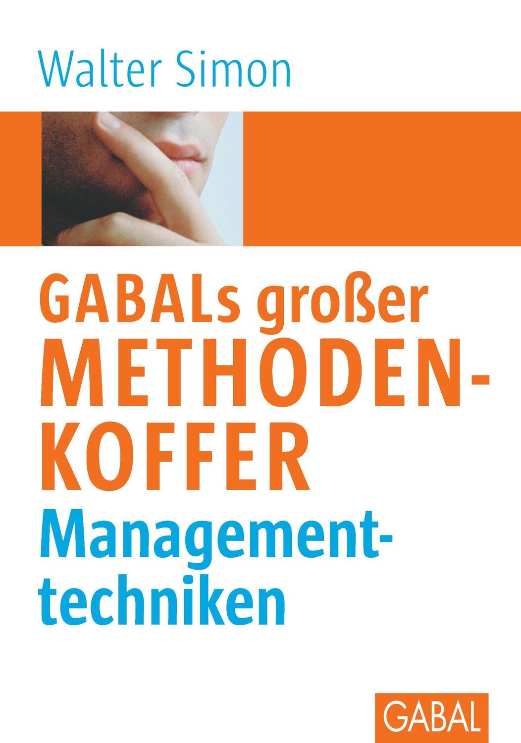 Cover: 9783897495043 | GABALs großer Methodenkoffer. Managementtechniken | Walter Simon