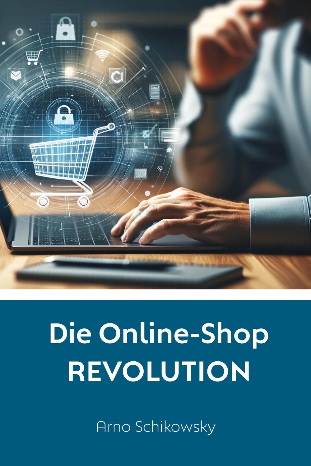 Cover: 9783982474540 | Die Online-Shop REVOLUTION | Arno Schikowsky | Taschenbuch | 140 S.