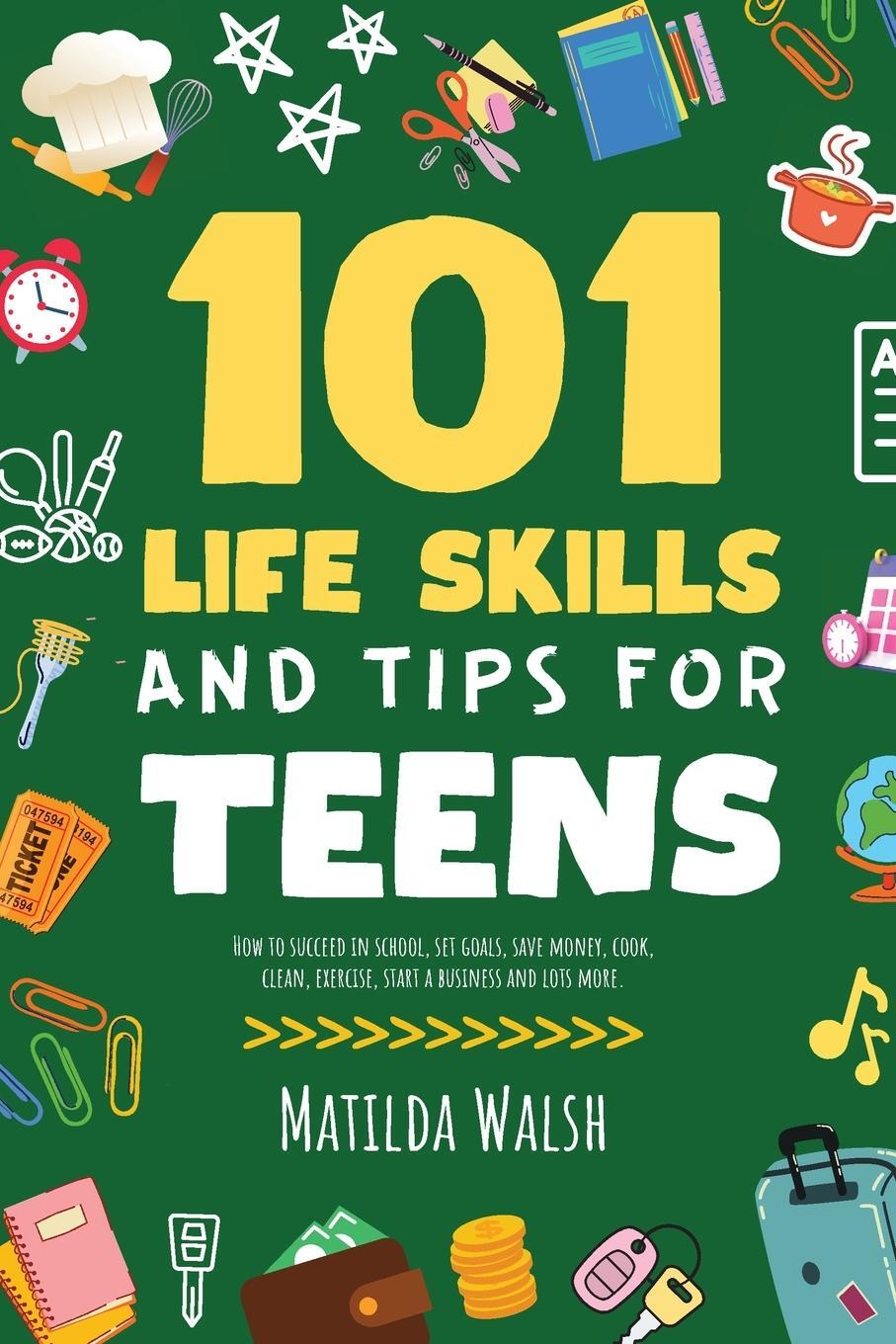 Cover: 9781915542359 | 101 Life Skills and Tips for Teens - How to succeed in school,...