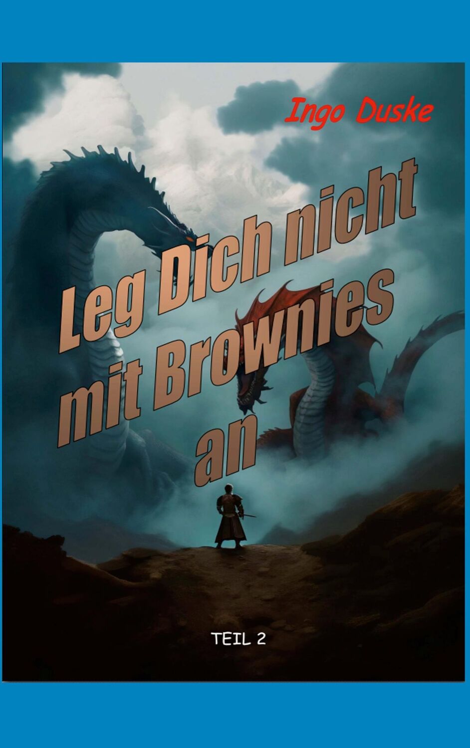 Cover: 9783759775351 | Leg Dich nicht mit Brownies an | Teil 2 | Ingo Duske | Taschenbuch