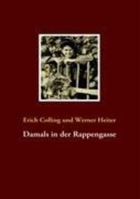 Cover: 9783837074635 | Damals in der Rappengasse | Erich Colling (u. a.) | Taschenbuch | 2009