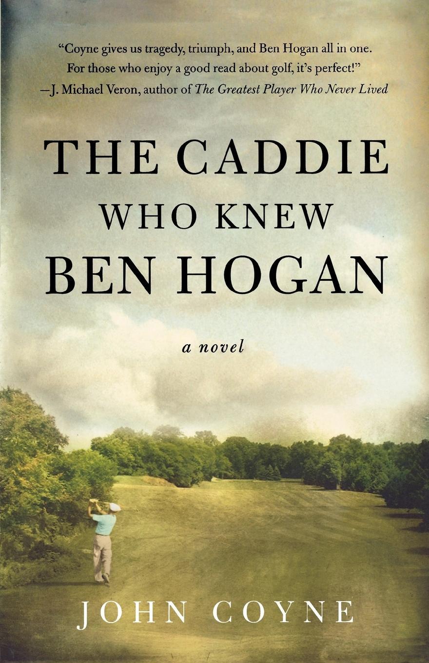 Cover: 9780312371258 | The Caddie Who Knew Ben Hogan | John Coyne | Taschenbuch | Paperback