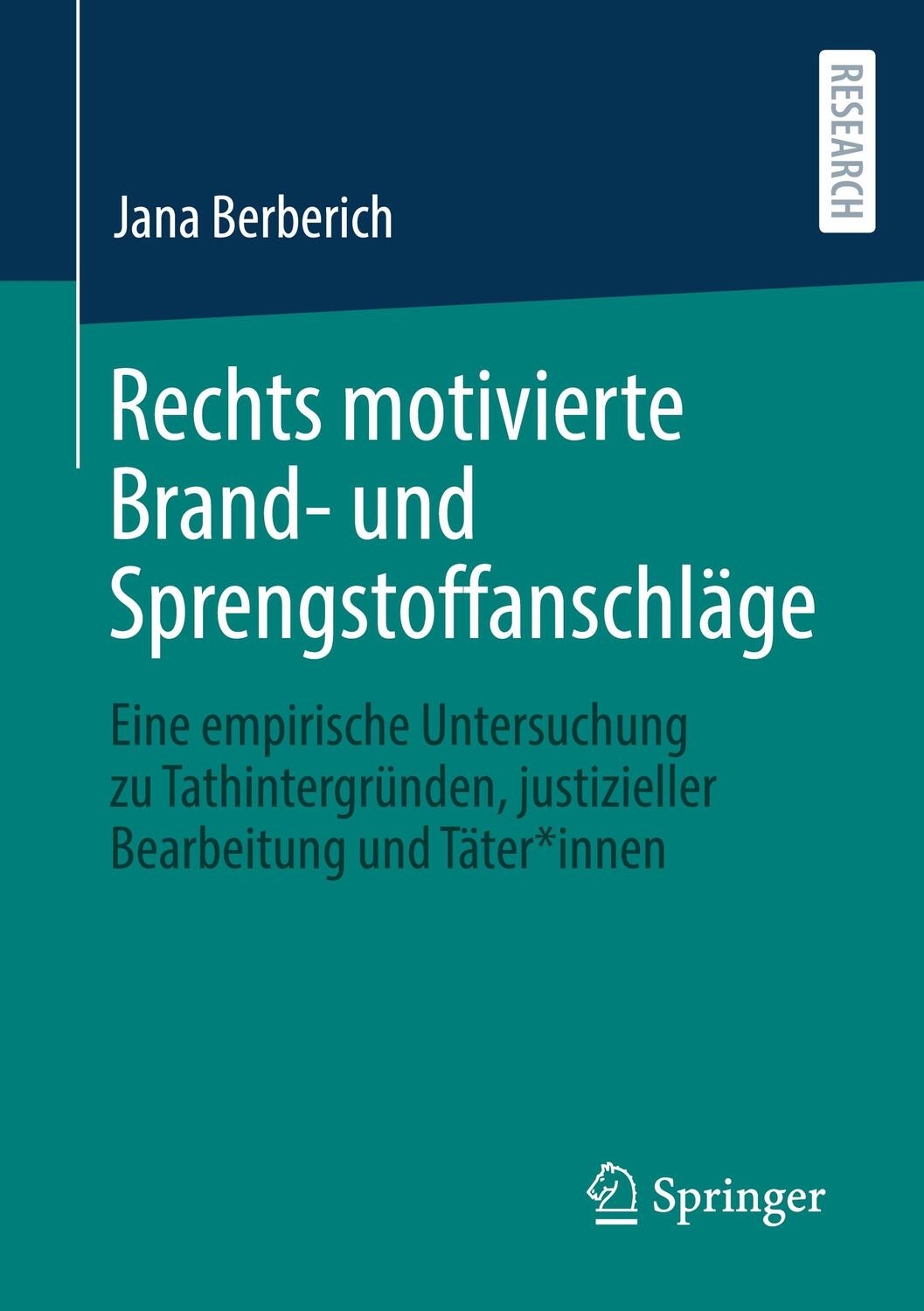 Cover: 9783658395209 | Rechts motivierte Brand- und Sprengstoffanschläge | Jana Berberich
