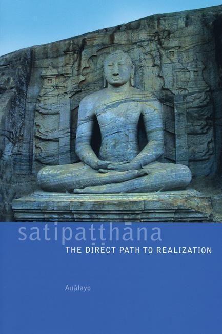 Cover: 9781899579549 | Satipatthana | The Direct Path to Realization | Analayo | Taschenbuch