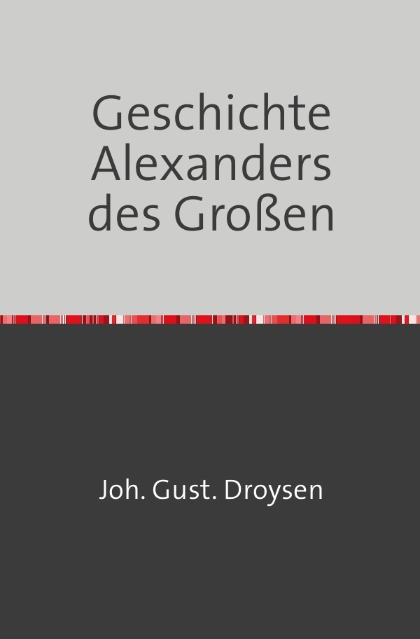 Cover: 9783754108673 | Geschichte Alexanders des Großen | Johann Droysen | Taschenbuch | 2021