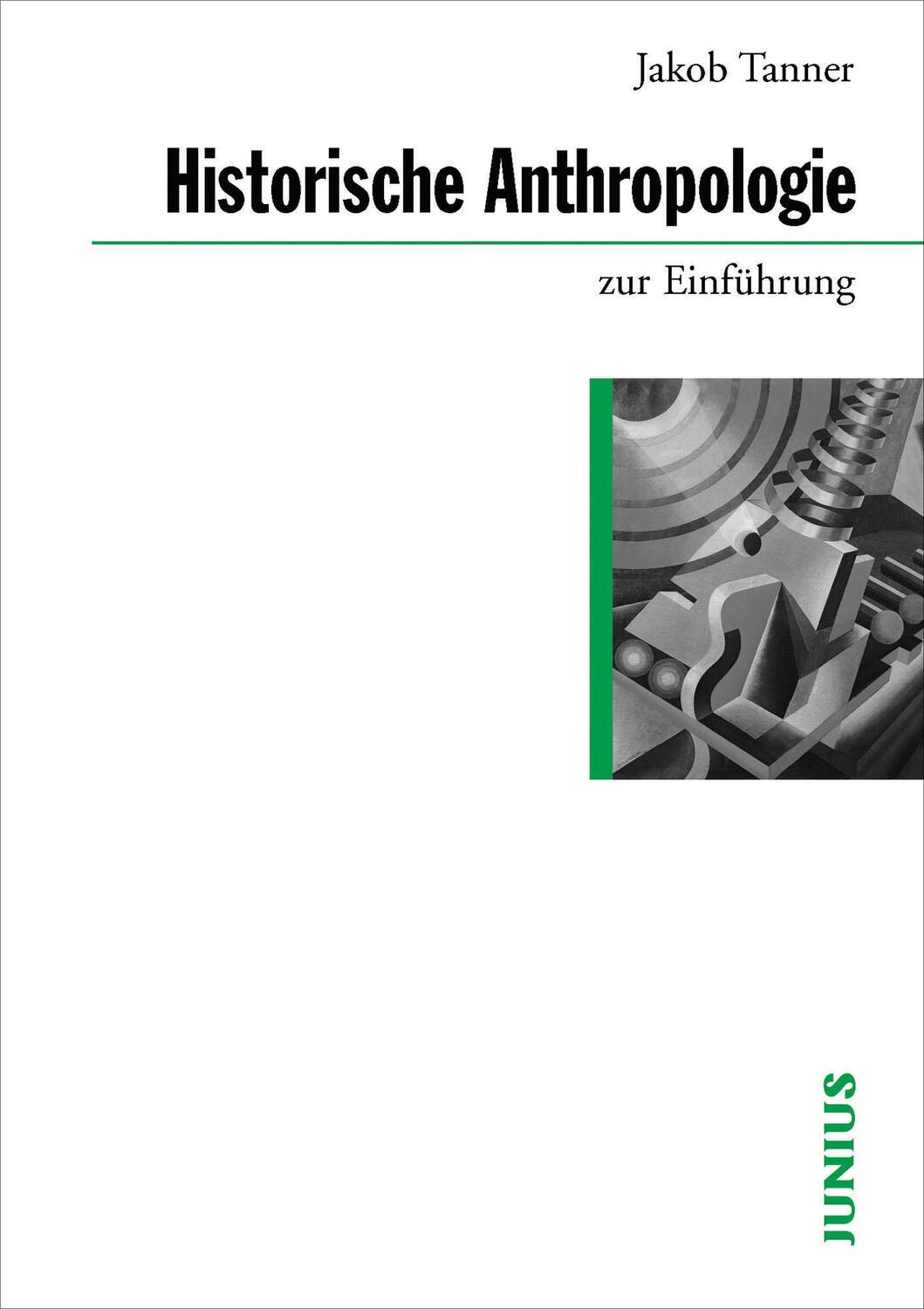 Cover: 9783885066019 | Historische Anthropologie zur Einführung | Jakob Tanner | Taschenbuch