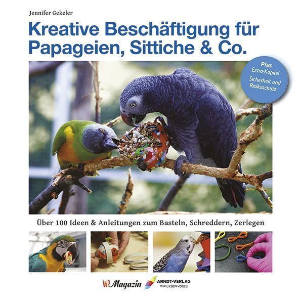 Cover: 9783945440421 | Kreative Beschäftigungg für Papageien, Sittiche & Co. | Gekeler | Buch