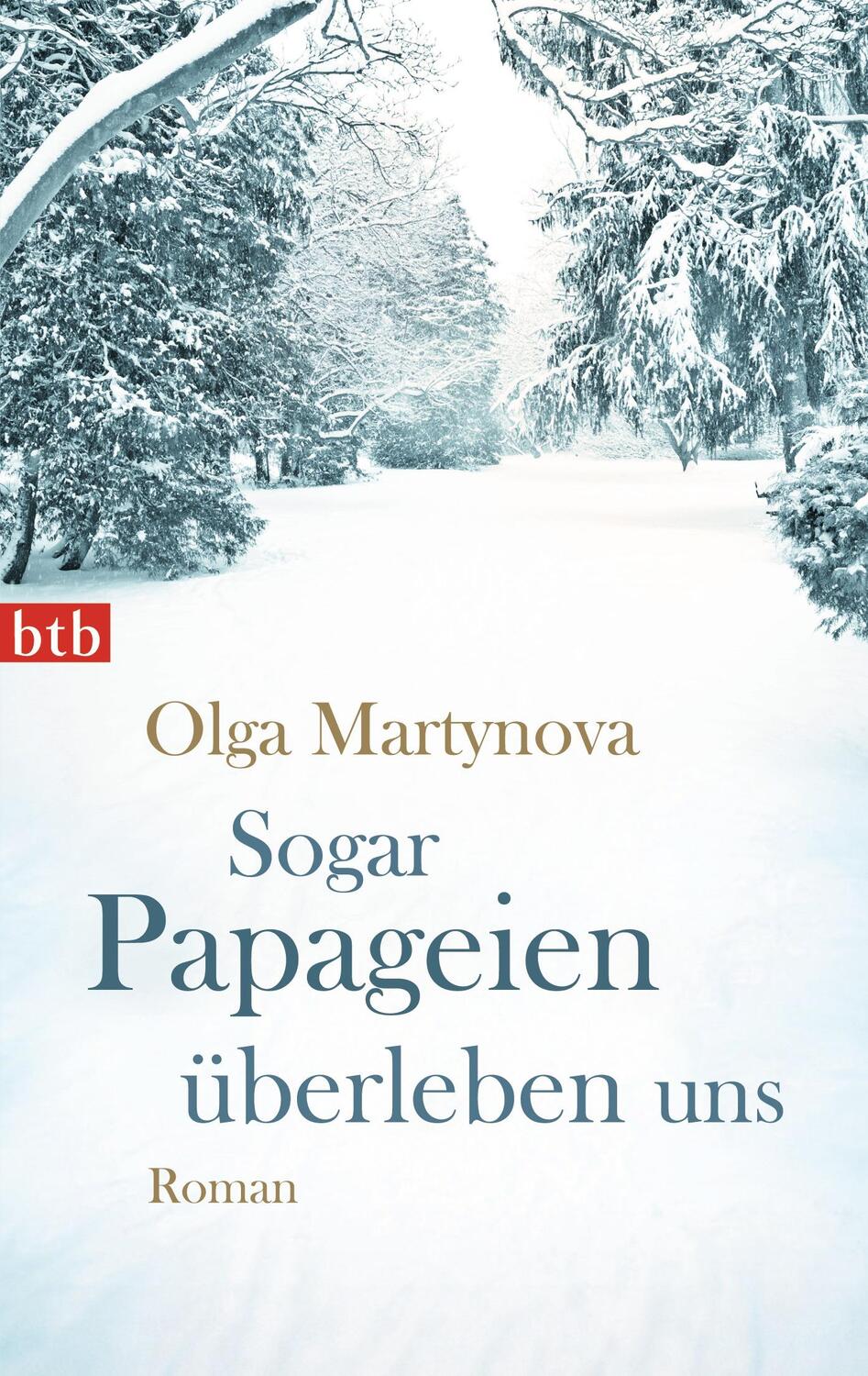 Cover: 9783442743650 | Sogar Papageien überleben uns | Olga Martynova | Taschenbuch | btb