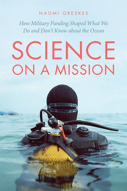 Cover: 9780226732381 | Science on a Mission | Naomi Oreskes | Buch | Englisch | 2021