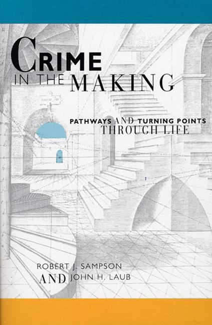 Cover: 9780674176058 | Crime in the Making | Pathways and Turning Points through Life | Buch