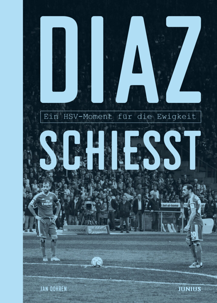 Cover: 9783960605058 | Diaz schießt | Ein HSV-Moment für die Ewigkeit | Jan Dohren | Buch