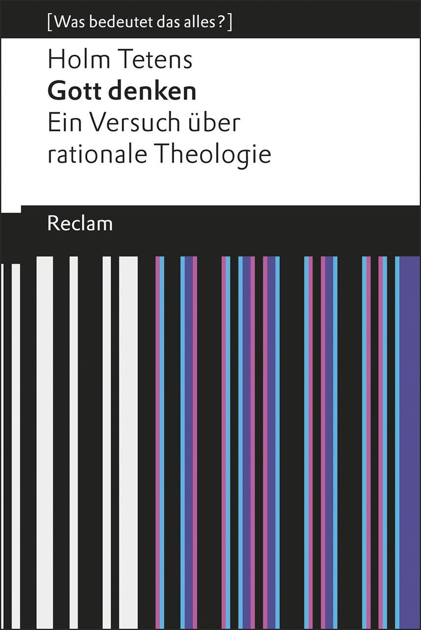 Cover: 9783150192955 | Gott denken | Holm Tetens | Taschenbuch | Reclam Universal-Bibliothek