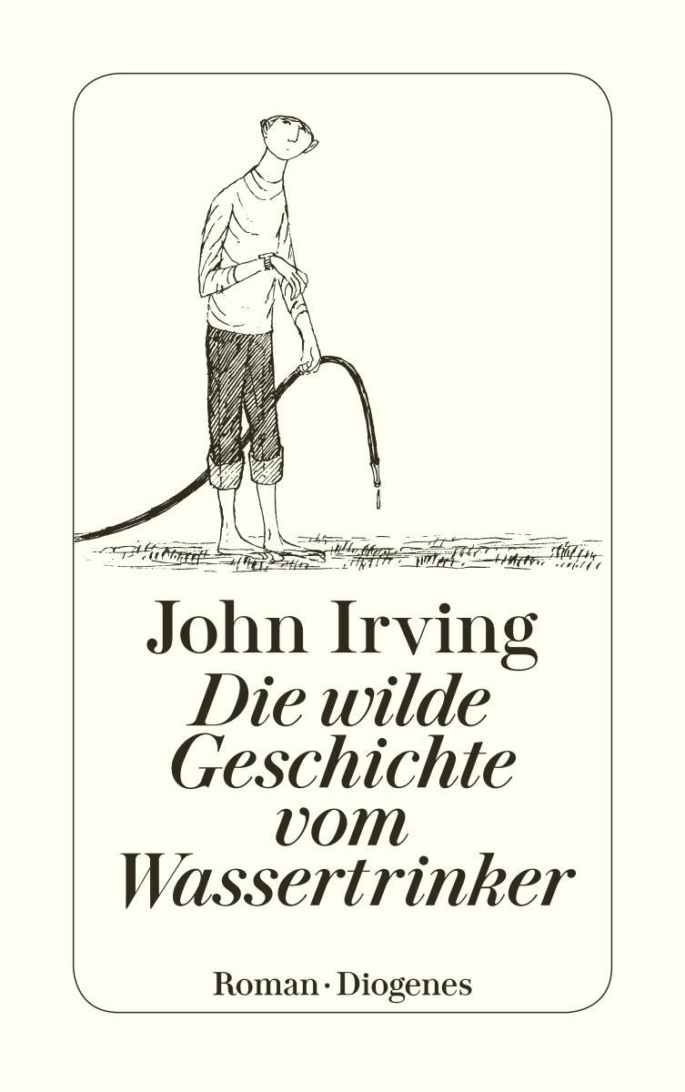 Cover: 9783257224450 | Die wilde Geschichte vom Wassertrinker | John Irving | Taschenbuch