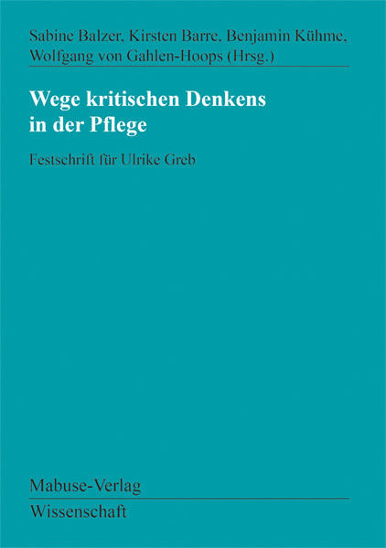 Cover: 9783863214081 | Wege kritischen Denkens in der Pflege | Festschrift für Ulrike Greb
