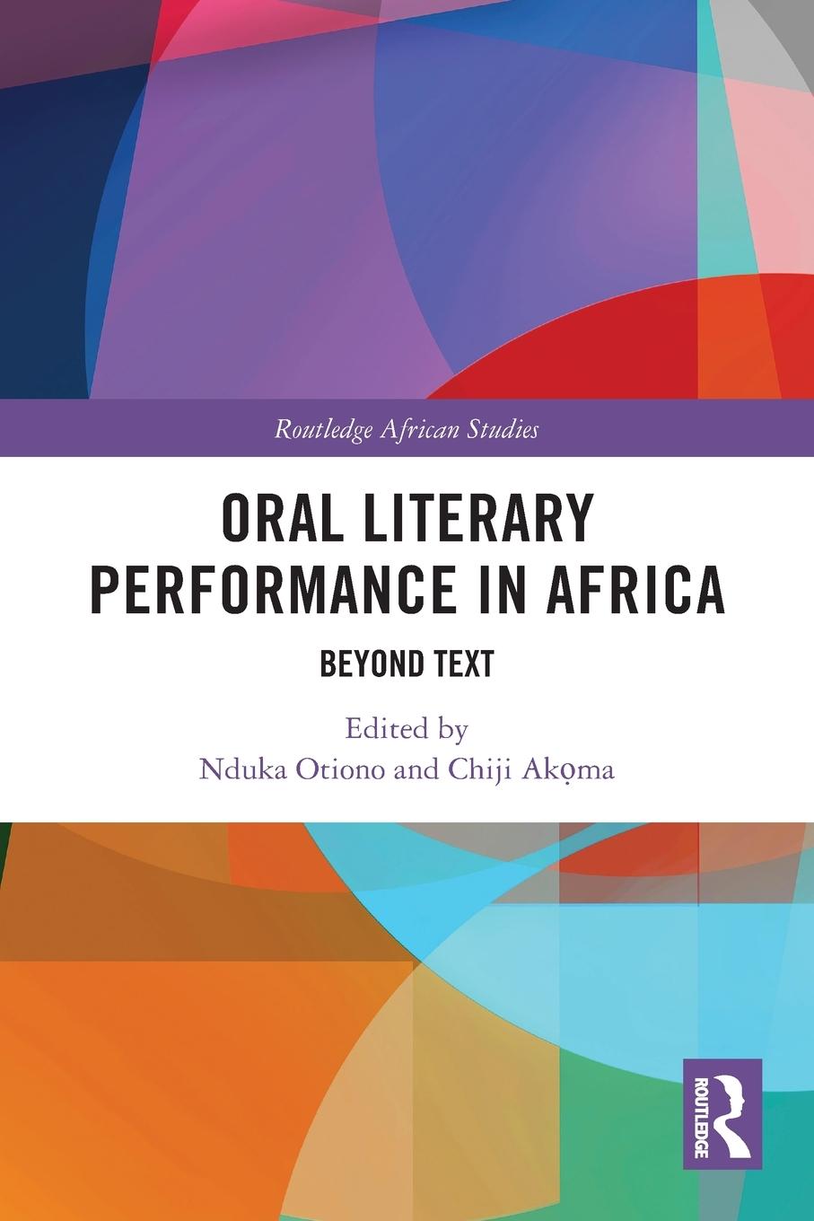 Cover: 9780367630195 | Oral Literary Performance in Africa | Beyond Text | Otiono (u. a.)