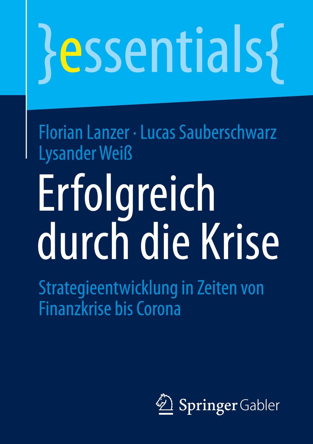 Cover: 9783658305420 | Erfolgreich durch die Krise | Florian Lanzer (u. a.) | Taschenbuch