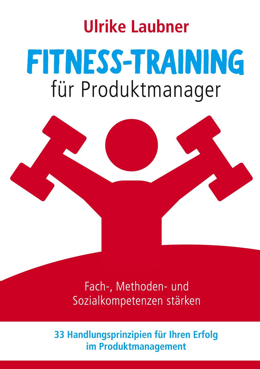 Cover: 9783735719690 | Fitness-Training für Produktmanager | Ulrike Laubner | Taschenbuch
