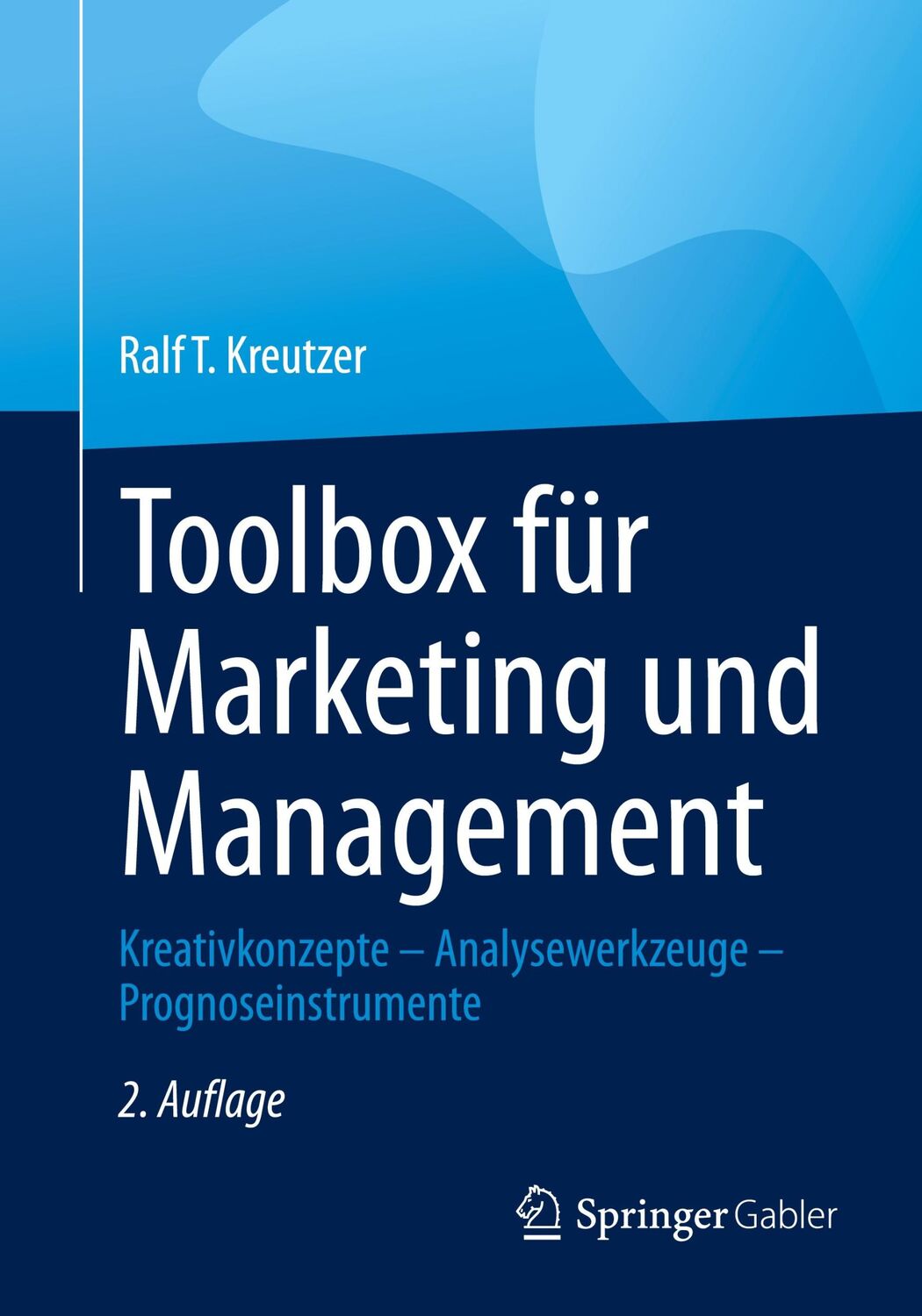 Cover: 9783658449896 | Toolbox für Marketing und Management | Ralf T. Kreutzer | Taschenbuch