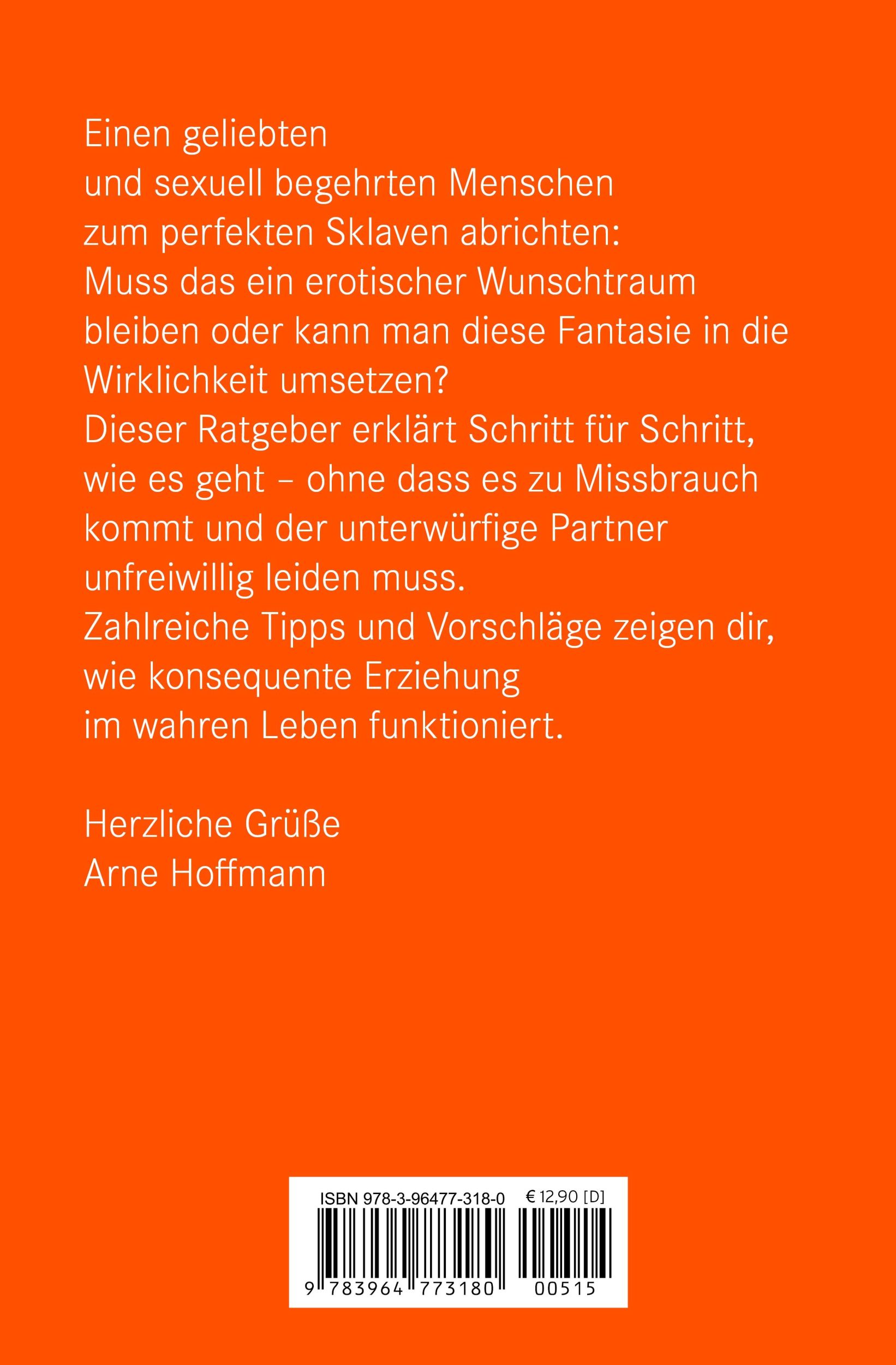 Rückseite: 9783964773180 | Die Abrichtung und Erziehung zum Sklaven Erotischer Ratgeber | Buch