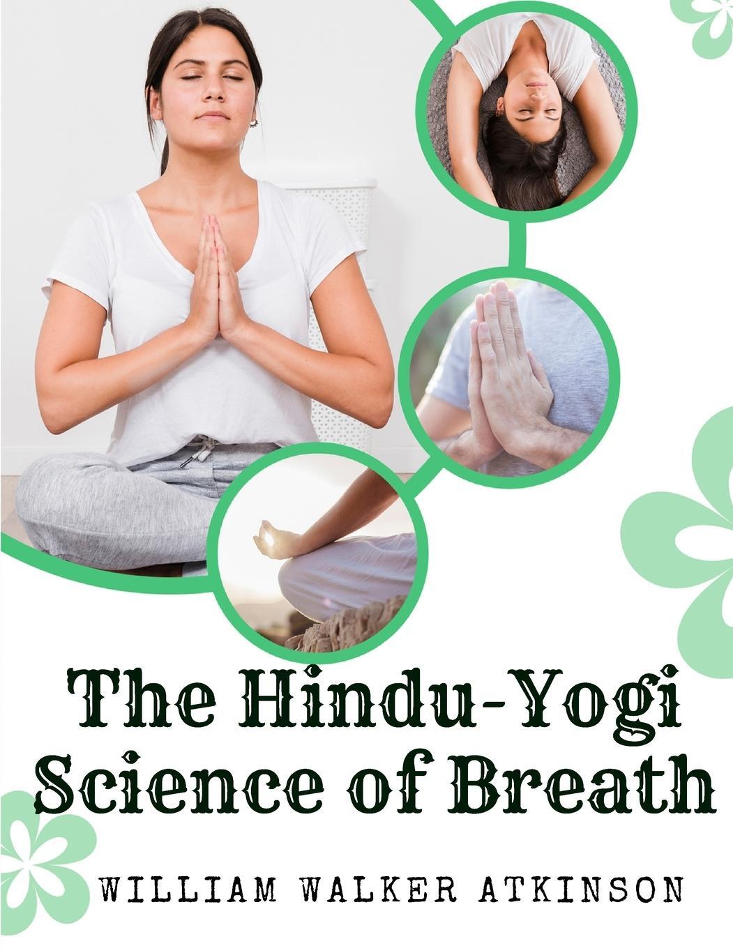 Cover: 9781805475491 | The Hindu-Yogi Science of Breath | William Walker Atkinson | Buch
