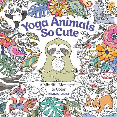 Cover: 9781684620388 | Yoga Animals So Cute | A Mindful Menagerie to Color | Kimma Parish