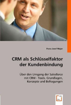 Cover: 9783836481557 | CRM als Schlüsselfaktor der Kundenbindung | Franz Josef Major | Buch