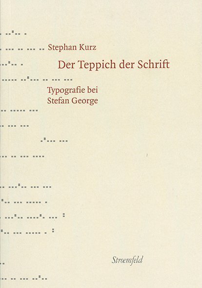 Cover: 9783835337244 | Der Teppich der Schrift | Typografie bei Stefan George | Stephan Kurz