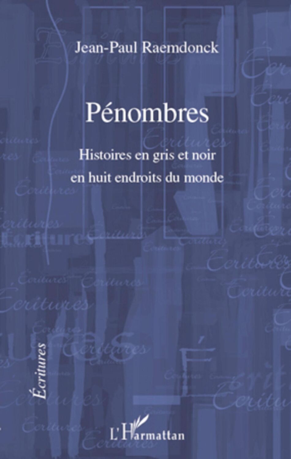 Cover: 9782296109155 | Pénombres | Histoires en gris et noir en huit endroits du monde | Buch