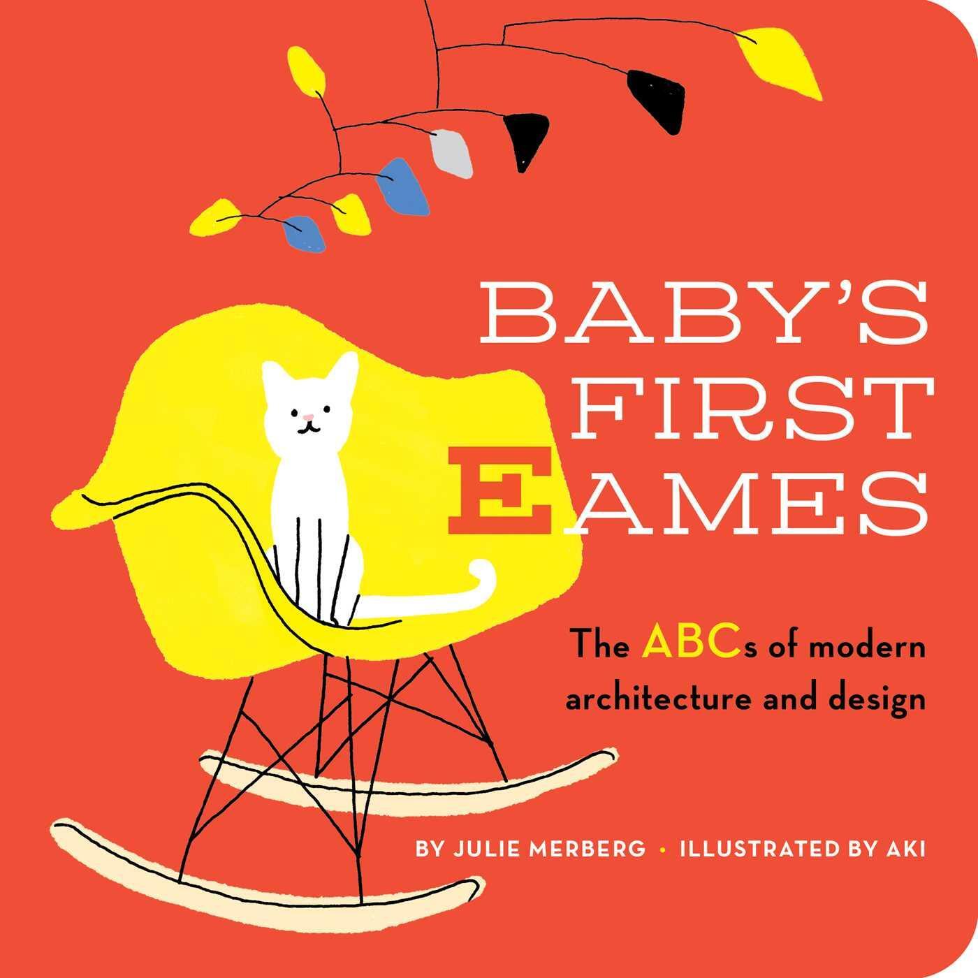 Cover: 9781941367391 | Baby's First Eames | From Art Deco to Zaha Hadid | Julie Merberg