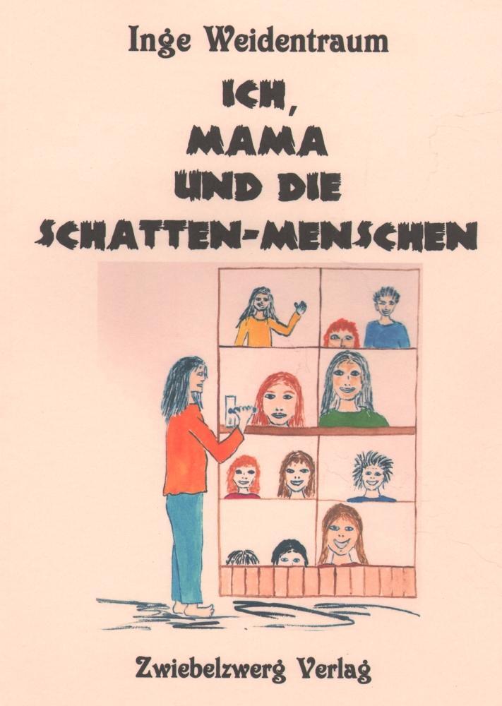 Cover: 9783868064728 | Ich, Mama und die Schatten-Menschen | Inge Weidentraum | Taschenbuch