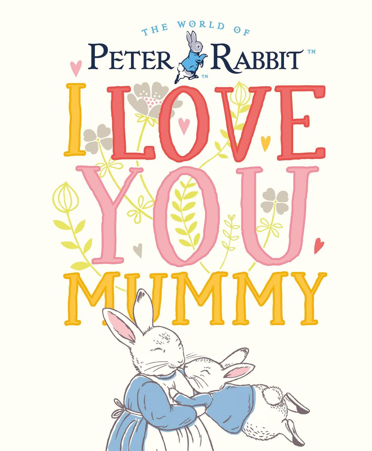 Cover: 9780241355053 | Peter Rabbit I Love You Mummy | Beatrix Potter | Buch | Gebunden