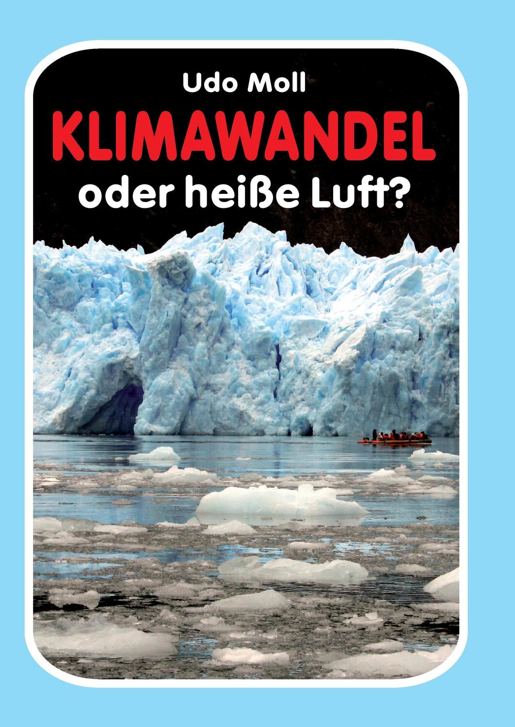 Cover: 9783734565731 | Klimawandel oder heiße Luft? | Udo Moll | Taschenbuch | tredition