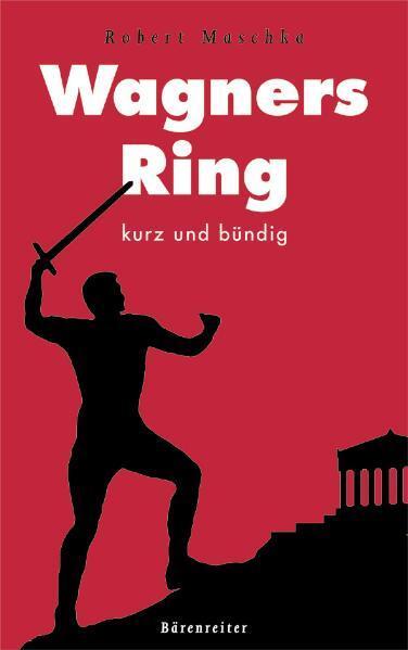 Cover: 9783761817391 | Wagners Ring | Kurz und bündig | Robert Maschka | Taschenbuch | 2004