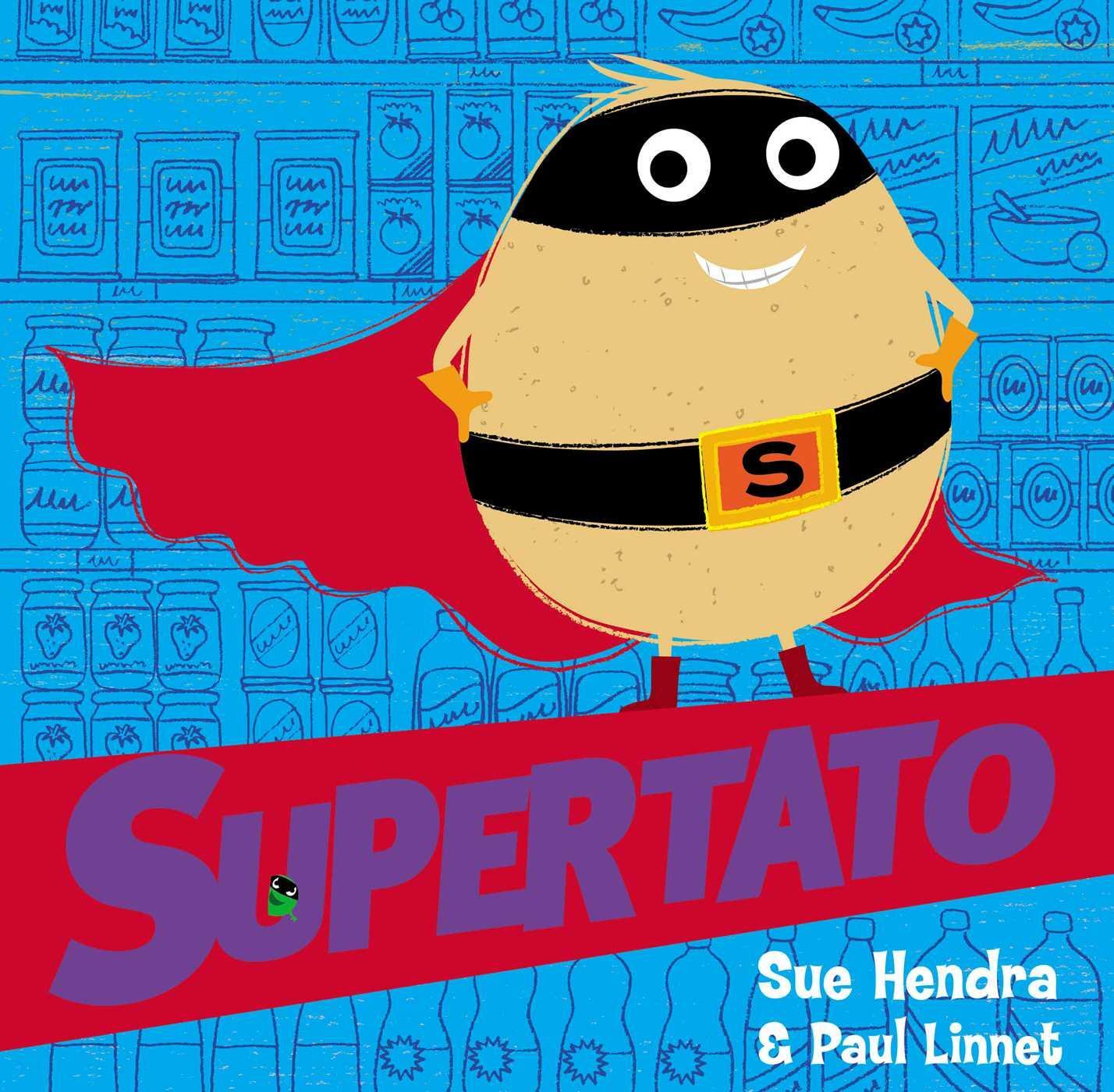 Cover: 9781471171895 | Supertato | Sue Hendra (u. a.) | Buch | Supertato | Papp-Bilderbuch