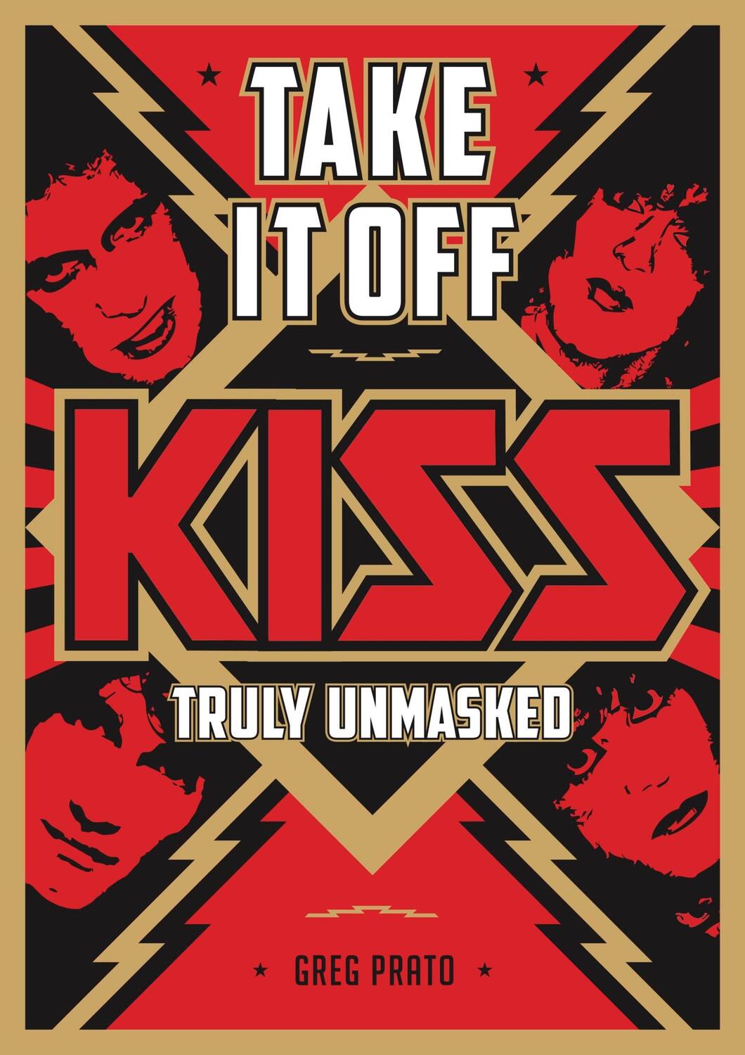Cover: 9781911036579 | Take It Off! | KISS Truly Unmasked | Greg Prato | Taschenbuch | 2019
