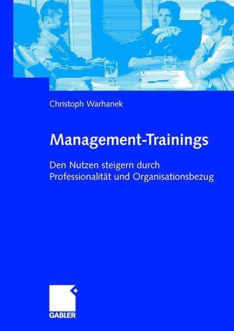 Cover: 9783409142786 | Management-Trainings | Christoph Warhanek | Taschenbuch | Paperback