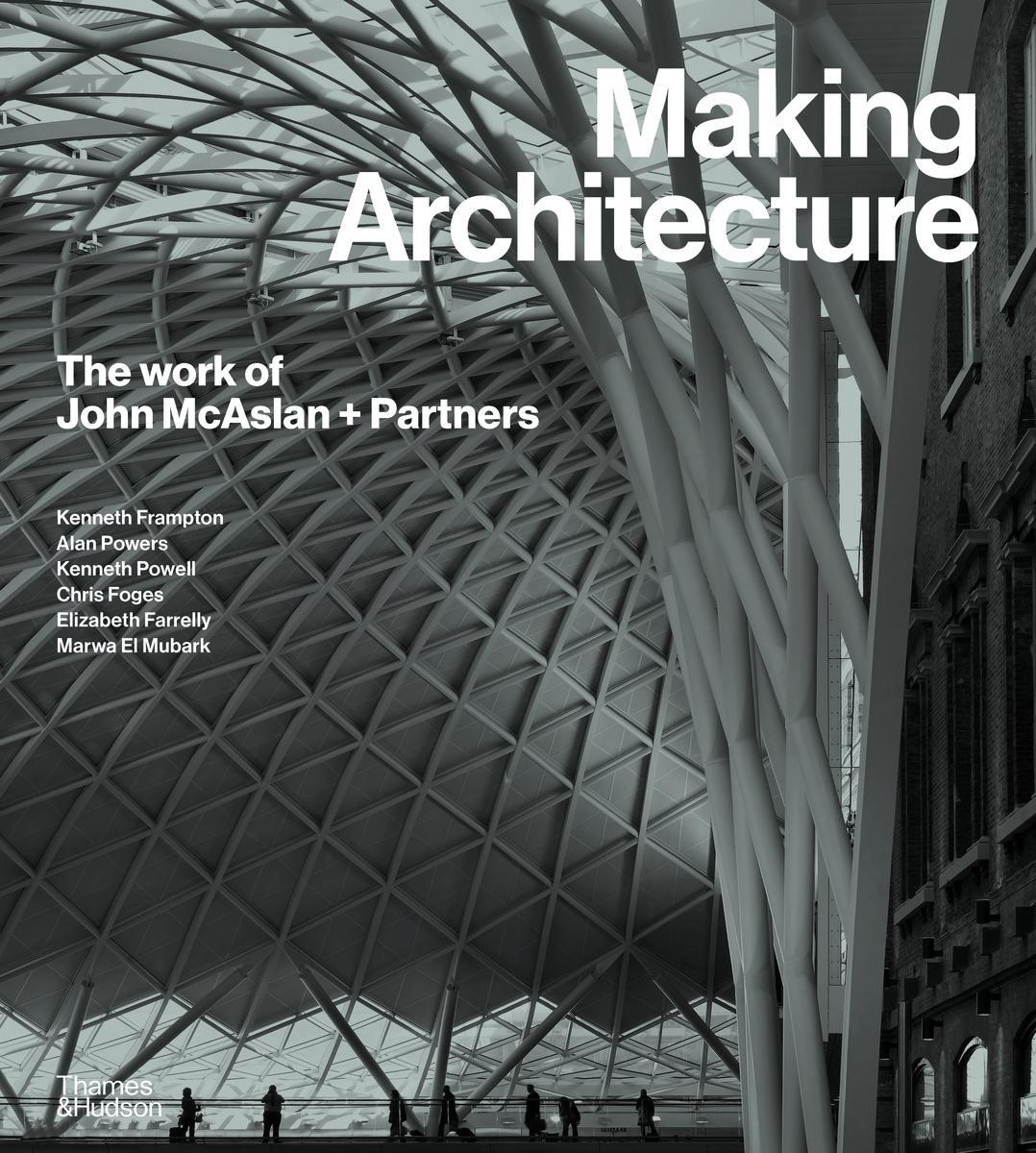 Cover: 9780500025024 | Making Architecture: The work of John McAslan + Partners | Chris Foges